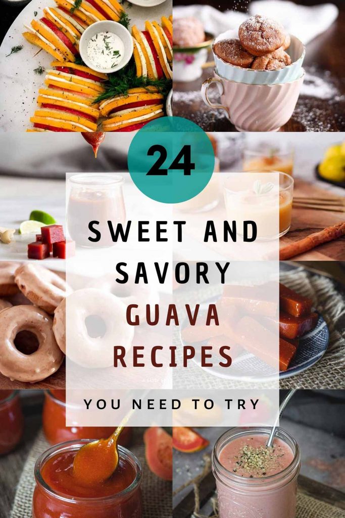 24 Sweet & Savory Guava Recipes You Should Definitely Try